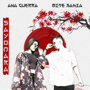 Ana Guerra, Mike Bahía – Sayonara